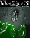 Into the Slime Pit【電子書籍】[ Min Lungelow ]