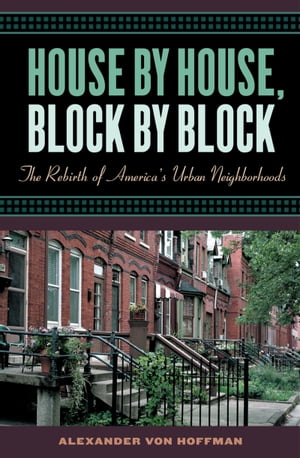 ŷKoboŻҽҥȥ㤨House by House, Block by Block The Rebirth of America's Urban NeighborhoodsŻҽҡ[ Alexander von Hoffman ]פβǤʤ6,015ߤˤʤޤ