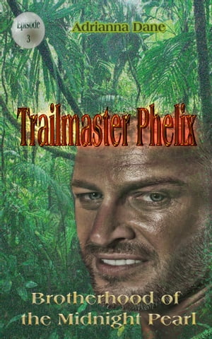 Trailmaster Phelix【電子書籍】[ Adrianna Dane ]