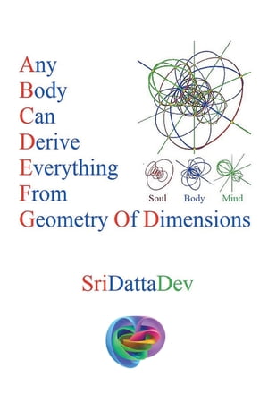 Any Body Can Derive Everything from Geometry of Dimensions