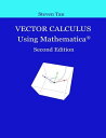Vector Calculus Using Mathematica Second Edition【電子書籍】 Steven Tan