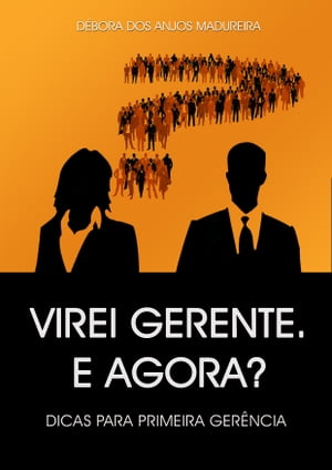 VIREI GERENTE E AGORA?