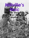 Millville's Mac - The Life Story of a World War I I Combat Marine【電子書籍】[ John J....