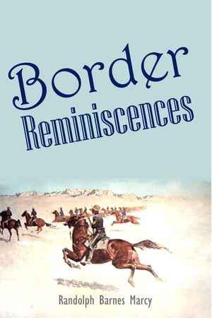 ŷKoboŻҽҥȥ㤨Border ReminiscencesŻҽҡ[ Randolph Barnes Marcy ]פβǤʤ162ߤˤʤޤ