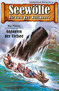Seew?lfe - Piraten der Weltmeere 91 Giganten der Tiefsee