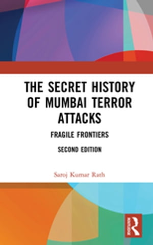 The Secret History of Mumbai Terror Attacks