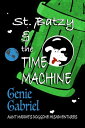 St. Batzy and the Time Machine【電子書籍】[ Genie Gabriel ]