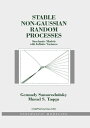 Stable Non-Gaussian Random Processes Stochastic Models with Infinite Variance【電子書籍】 Gennady Samoradnitsky