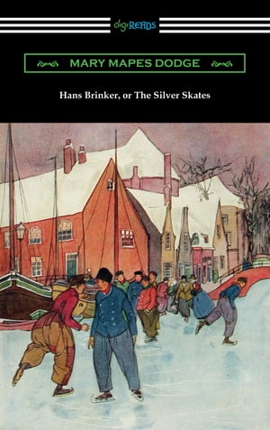 Hans Brinker, or The Silver Skates【電子書