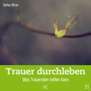 Trauer durchleben