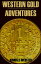 Western Gold Adventures 1849-1854 (Abridged, Annotated)