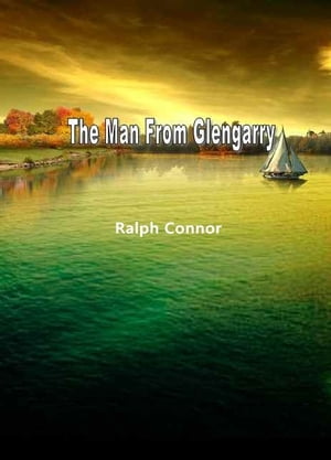 ŷKoboŻҽҥȥ㤨The Man From GlengarryŻҽҡ[ Ralph Connor ]פβǤʤ1,812ߤˤʤޤ