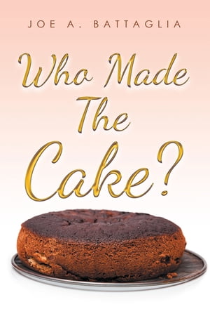 Who Made the Cake?