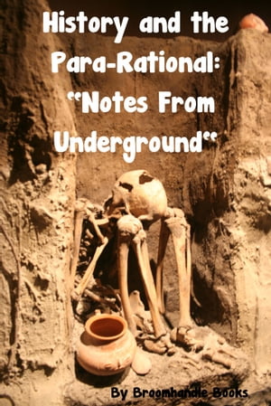 History and the Para-Rational: "Notes From Underground"