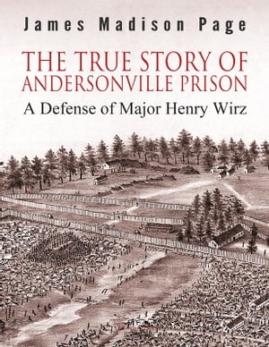 The True Story of Andersonville Prison