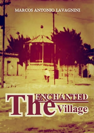 The Enchanted Village
