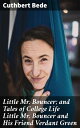 Little Mr. Bouncer; and Tales of College Life Little Mr Bouncer and His Friend Verdant Green【電子書籍】[ Cuthbert Bede ]