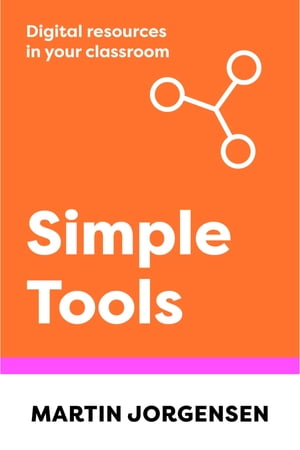 Simple Tools Digital Resources in Your Classroom