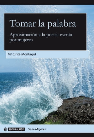 Tomar la palabra. Aproximación a la poesía escrita por mujeres