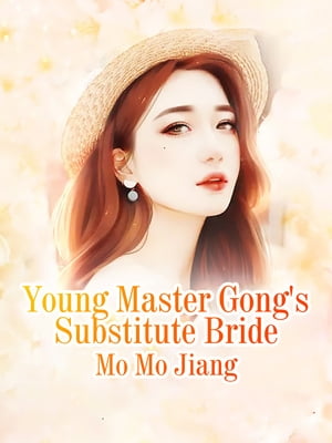 Young Master Gong's Substitute Bride