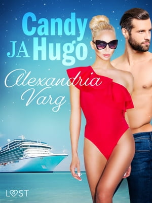 Candy ja Hugo - eroottinen novelli【電子書