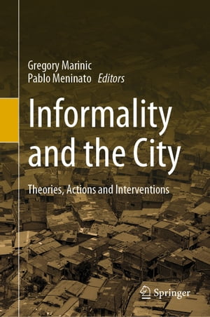 Informality and the City Theories, Actions and InterventionsŻҽҡ