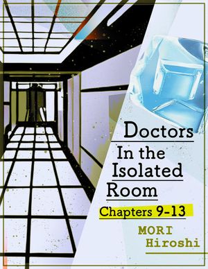 Doctors In the Isolated Room: Chapters 9-13