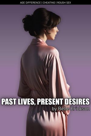 Past Lives, Present DesiresŻҽҡ[ Belle Erickson ]