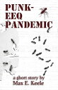 Punk-eeq Pandemic【電子書籍】[ Max E. Keele ]