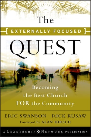 ŷKoboŻҽҥȥ㤨The Externally Focused Quest Becoming the Best Church for the CommunityŻҽҡ[ Eric Swanson ]פβǤʤ2,364ߤˤʤޤ