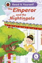 The Emperor and the Nightingale: Read It Yourself - Level 4 Fluent Reader【電子書籍】[...