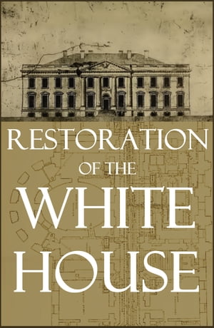 ŷKoboŻҽҥȥ㤨Restoration of the White House: 1903Żҽҡ[ US Govt Printing Office ]פβǤʤ487ߤˤʤޤ