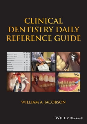 Clinical Dentistry Daily Reference Guide【電子書籍】[ William A. Jacobson ]