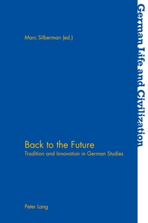Back to the Future Tradition and Innovation in German Studies