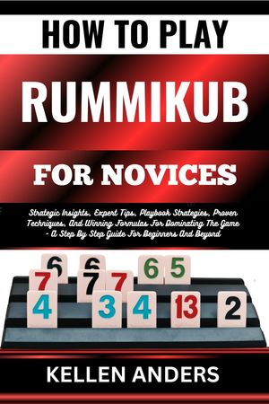 HOW TO PLAY RUMMIKUB FOR NOVICES