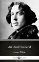 An Ideal Husband by Oscar Wilde (Illustrated)【