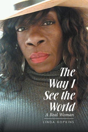 The Way “I” See the World A Real Woman【電子書籍】[ Linda Hopkins ]