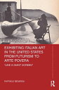 Exhibiting Italian Art in the United States from Futurism to Arte Povera 039 Like a Giant Screen 039 【電子書籍】 Raffaele Bedarida