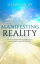 Manifesting Reality - Your Attraction Blueprint To Mastering ManifestationŻҽҡ[ Shawn Hope ]