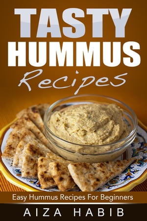 Tasty Hummus Recipes - Easy Hummus Recipes For Beginners