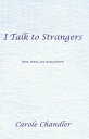 ŷKoboŻҽҥȥ㤨I Talk to Strangers Here, There, and EverywhereŻҽҡ[ Carole Chandler ]פβǤʤ468ߤˤʤޤ