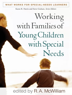 Working with Families of Young Children with Special Needs