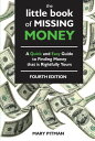 The Little Book of Missing Money A Quick and Easy Guide to Finding Money that is Rightfully Yours【電子書籍】 Mary Pitman