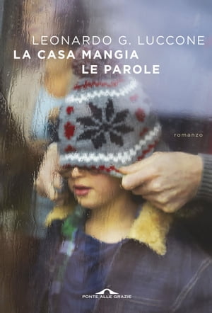 La casa mangia le paroleŻҽҡ[ Leonardo Luccone ]