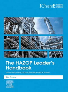 The HAZOP Leader's Handbook How to Plan and Conduct Successful HAZOP Studies【電子書籍】[ Philip Eames ]