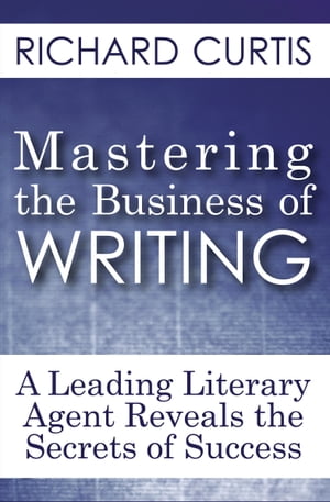 Mastering the Business of Writing