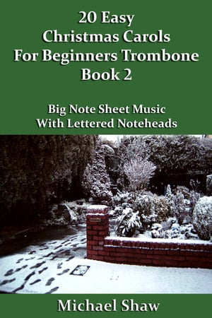 20 Easy Christmas Carols For Beginners Trombone: Book 2