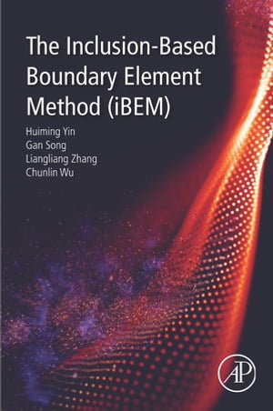 The Inclusion-Based Boundary Element Method (iBEM)【電子書籍】 Huiming Yin