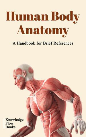 Human Body Anatomy【電子書籍】[ Knowledge Flow ]