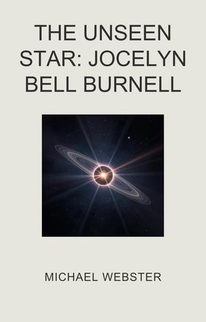 The Unseen Star: Jocelyn Bell Burnell